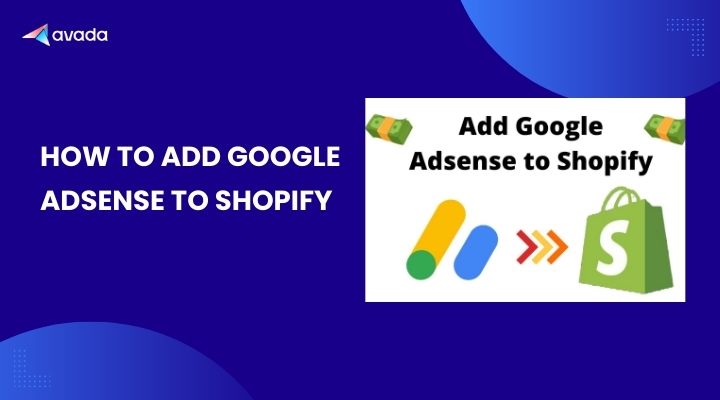 How To Add Google Adsense To Shopify